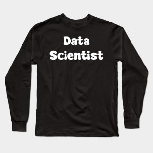 Data scientist Long Sleeve T-Shirt